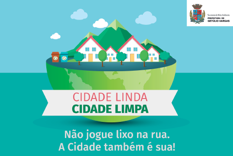 Imagem: Fotografia. Um cartaz com ilustração de metade da esfera terrestre verde, com a parte superior composta por cidade, casas entre árvores e montanhas. Na parte superior, nuvens. Na parte inferior, texto : CIDADE LINDA – CIDADE LIMPA; NÃO JOGUE LIXO NA RUA. A CIDADE TAMBÉM E SUA ! Na parte superior à direita, logotipo da prefeitura do Rio Grande do Sul.   Fim da imagem.