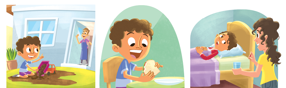 Imagem: Ilustração. Um menino moreno-claro, de cabelos encaracolados castanhos, usando camiseta de cor azul-escuro, partes em azul-claro, com bermuda em roxo e sapatos cinzas. Ele está sentado de joelhos sobre solo com terra em local com grama verde. Ele está de frente para caminhão em rosa com terra marrom, com o dedo indicador na mão direita para o alto. Mais ao fundo, casa de paredes de cor azul-claro, porta aberta e perto dela, homem chamando o menino. Ele tem pele clara, cabelos castanho-claros, com camiseta lilás, calça cinza e avental sobre ele de cor azul.   Ilustração. O menino está sentado com o corpo para à direita, sobre mesa de cor verde, segura com as mãos um sanduíche. Ele olha para ele, com a boca aberta. Perto dele, sobre a mesa, prato redondo de cor branca.   Ilustração. O menino está deitado sobre a cama dele, vestido com blusa de mangas compridas em vermelho, com cobertor lilás. Ele está com as mãos sobre o estômago e olha para frente, onde está uma mulher segurando um copo azul e remédio vermelho na mão direita. Ela é vista de costas, com pele clara, cabelos castanhos encaracolados, com camiseta de mangas curtas em amarelo e calça cinza.   Fim da imagem.