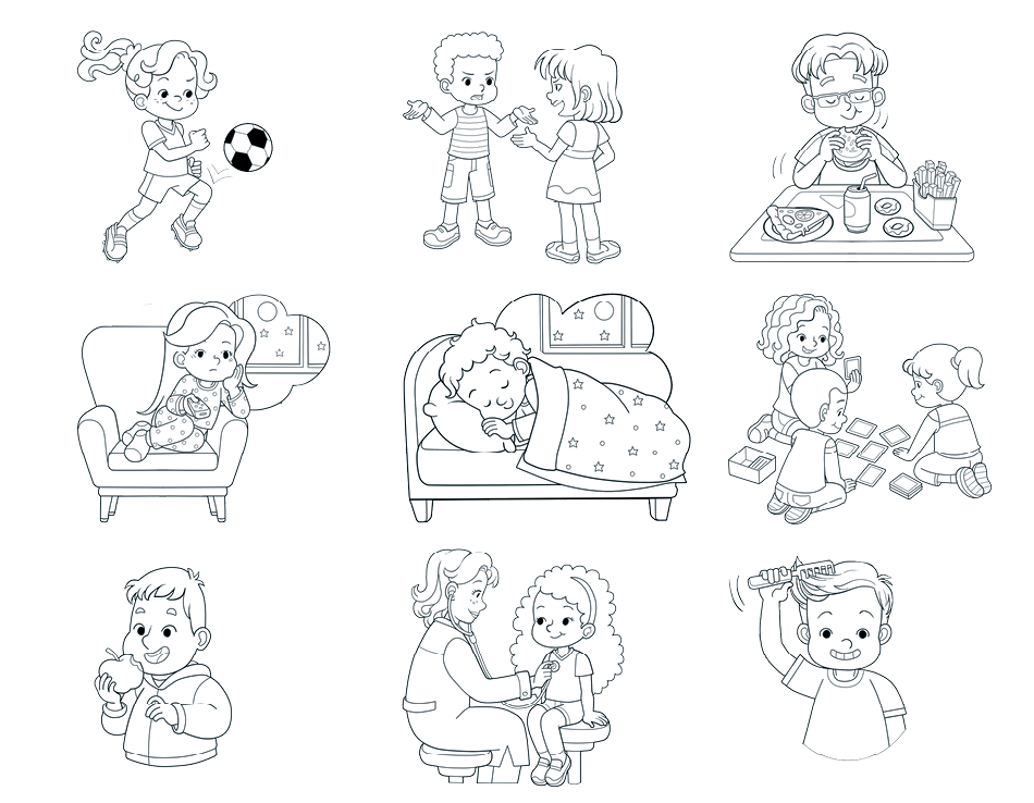 Imagem: Ilustração em preto e branco. Uma menina jogando futebol, cabelos presos no alto, vestida com camiseta, bermuda e chuteiras, com o joelho da perna direita, toca uma bola de futebol em branco e preto.   Ilustração em preto e branco. À esquerda, menino de cabelos encaracolados, com blusa de manga comprida, bermuda e tênis. Ele olha para menina à frente, com o cenho franzido, braços abertos para cima. A menina à frente dele, de cabelos curtos e franja, com vestido de mangas curtas e sapatos. Ela está com o cenho franzido e mão esquerda para frente.   Ilustração em preto e branco. Um menino sentado de frente para mesa, comendo sanduíche segurando com as mãos. Ele tem cabelos lisos, usando camiseta, com um par de óculos de grau sobre o rosto. À frente, na mesa, um pedaço de pizza sobre prato, uma lata com canudo, dois biscoitos e batatas fritas.   Ilustração em preto e branco. Uma menina sentada em poltrona. Ela tem cabelos longos com franja, usando pijama de mangas compridas, calça, meias, mão direita debaixo do rosto dela e segurando com a mão esquerda, um controle remoto para frente. Ao fundo, à direita, vista parcial de janela com estrelas e lua.   Ilustração em preto e branco. Um menino dormindo sobre uma cama, com cobertor sobre o corpo dele e cabeça por travesseiro.   Ilustração em preto e branco. Três crianças sentadas de joelhos, jogando cartas. À esquerda, uma menina de cabelos encaracolados, curtos para à esquerda, com camiseta, calça e sapatos. Ao meio, menino visto de costas, com camiseta, calça e sapatos. À direita, menina de cabelos presos, com camiseta e calça e sapatos, com os braços para frente, perto das cartas.   Ilustração em preto e branco. Menino visto da cintura para cima, de cabelos curtos, com blusa de frio de mangas longas, segurando na mão esquerda, uma maçã.   Ilustração em preto e branco. Uma médica à esquerda, sentada, de cabelos curtos, com jaleco de mangas longas, escutando coração de menina com um estetoscópio sobre ela. Ela tem cabelos encaracolados, com camiseta, bermuda e sapatos, sobre um banquinho.   Ilustração em preto e branco. Menino visto da cintura para cima, com os cabelos penteados para à esquerda, com a mão esquerda com pente sobre os cabelos. Ele olha para frente sorrindo.   Fim da imagem.