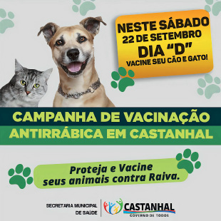 Imagem: Fotografia. Cartaz de cor cinza-claro, com manchas de patas de animal de cor verde. À esquerda, um gato visto do pescoço para cima de cor cinza com olhos amarelos e à direita, um cachorro de pelos de cor marrom-claro, com duas orelhas para baixo e coleira de cor cinza, com boca aberta, por onde vê-se língua de cor rosa.  Texto : Neste sábado 22 de setembro dia “D” vacine seu cão e gato! Campanha de vacinação antirrábica em castanhal. Proteja e Vacine seus animais contra Raiva.  Na parte inferior, logotipo do governo.   Fim da imagem.