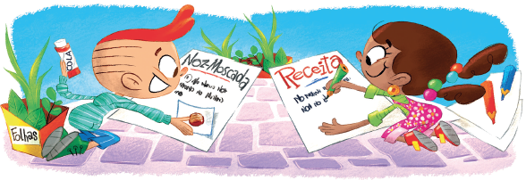 Imagem: Ilustração. Duas crianças sentadas de joelhos sobre solo com pedras de cor lilás. À esquerda, menino de pele clara, com cabelos ruivos, com blusa de mangas compridas em verde, calça azul e sapatos verdes. Ele segura nas mãos, uma folha branca onde está escrita: Noz-moscada. Na mão esquerda, com uma cola vermelha. Na ponta, vaso quadrado amarelo escrito: Folhas, de onde há plantas de cor verde. À direita, uma menina de pele negra, cabelos castanhos com chuquinha, com blusa de mangas até cotovelo de cor verde, com vestido em rosa e sapatos vermelhos. Ela escreve sobre folha branca, com o título: Receita. Na ponta da direita, folhas brancas com lápis coloridos em laranja e azul. Ao fundo, plantas com folhas em verde. No alto, céu azul-claro.  Fim da imagem.