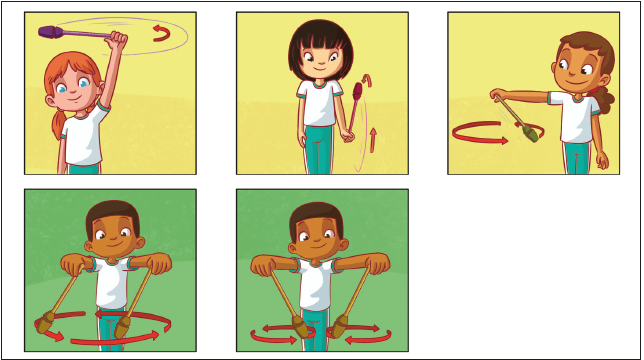 Imagem: Ilustrações.  1. Uma menina, com o braço esquerdo levantado e a mão fechada, segura, acima de sua cabeça, uma haste com ponta oval. Ao lado de sua mão, uma seta circular. 2. Uma menina, com os braços abaixados ao lado do corpo, segura para cima uma haste com ponta oval. Abaixo da haste, há uma seta que aponta para cima. Ao lado da ponta oval, uma seta aponta para cima.  3. Uma menina, com o braço direito estendido para o lado segura para baixo uma haste com ponta oval. Ao lado da ponta oval, há uma seta circular.  4. Um menino, com as duas mãos esticadas para frente, segura para baixo duas hastes com ponta oval. Ao lado da ponta oval, há duas setas circulares. 5. O menino, com as duas mãos esticadas para frente, segura para baixo duas hastes com ponta oval. Ao lado de cada ponta, há uma seta circular.  Fim da imagem.