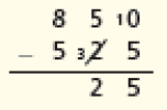 Conta de subtração na vertical. Acima, o número 850 e ao lado do número 0 há um número 1 pequeno. Em seguida, sinal de subtração, e o número 525 (o número 2 está riscado e ao lado há um número 3 pequeno). Abaixo, traço horizontal e o resultado: 25. 