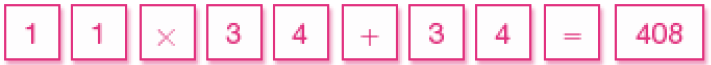Imagem: Ilustração. Teclas: 1, 1, x, 3, 4, +, 3, 4, =. Visor: 408.   Fim da imagem.