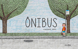 Imagem: Ilustração. Capa de livro. No centro, o título: ônibus. Ilustração de uma menina de cabelo liso e curto usando bermuda jeans, camiseta amarela e casaco vermelho. Ela está parada de pé em um ponto de ônibus e há árvores atrás dela.   Fim da imagem.