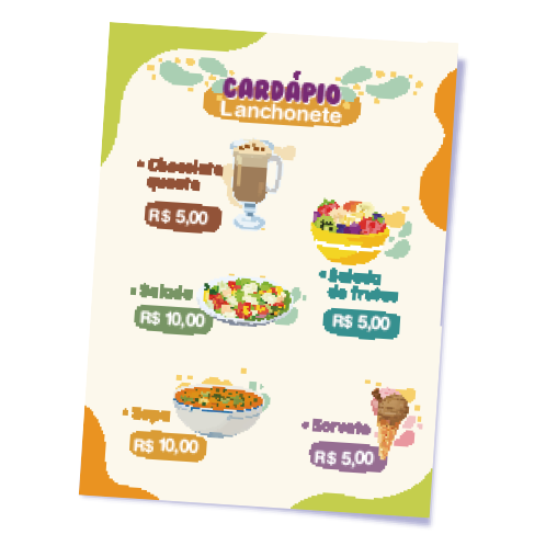 Imagem: Ilustração. Um cardápio de uma lanchonete. Folha colorida com formas irregulares em laranja e verde e no centro a lista de itens com o preço. Chocolate quente: R$5,00. Salada de frutas: R$5,00. Salada: R$10,00. Sopa: R$10,00. Sorvete: R$5,00.  Fim da imagem.
