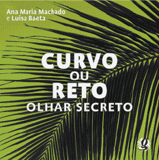 Imagem: Ilustração. Capa de livro. No centro, ilustração de uma folha preta. Na frente, o título: curvo ou reto, olhar secreto.  Fim da imagem.