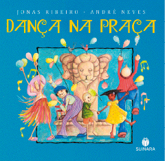 Imagem: Ilustração. Capa de livro. Capa azul com o título na parte de cima: dança na praça. Abaixo, um grupo de pessoas ao redor de uma fonte com estátuas de leões.  Fim da imagem.