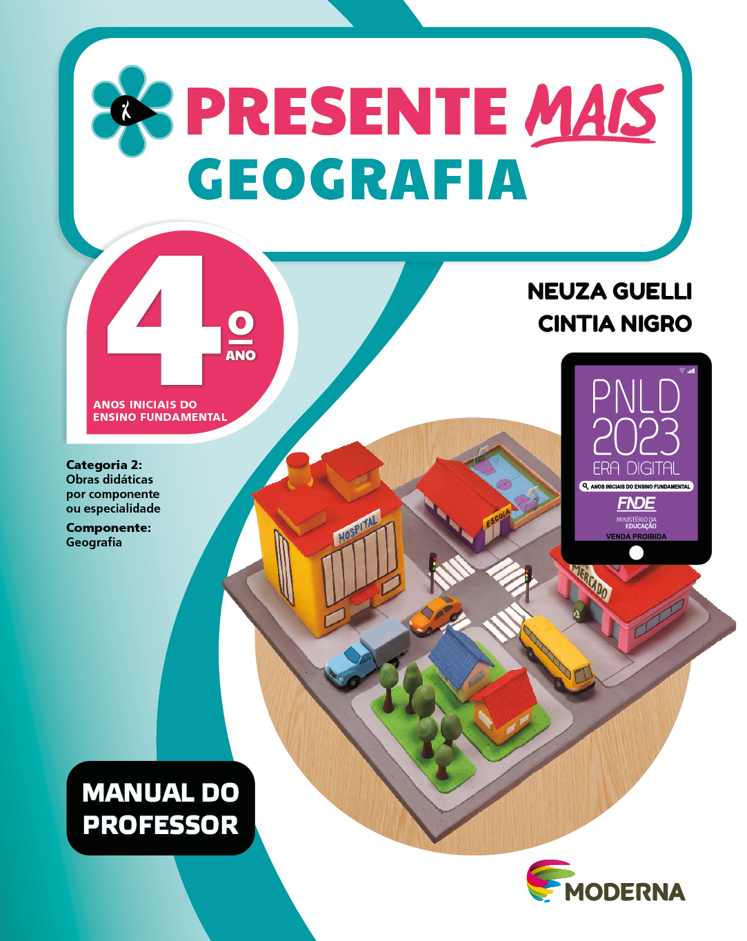 Imagem: Capa. Na parte superior, o título: Presente mais – Geografia 4º ano. À esquerda, ilustração de uma flor com seis pétalas verdes e um miolo preto em formato de gota, onde há a silhueta em branco de uma pessoa com o braço levantado. Abaixo, as seguintes informações: Anos iniciais do Ensino Fundamental. Categoria 2: Obras didáticas por componente ou especialidade. Componente: Geografia. À direita, os nomes das autoras: Neuza Guelli; Cintia Nigro. Em seguida, selo do PNLD 2023 composto pela ilustração de um tablet com as informações: PNLD 2023. ERA DIGITAL. ANOS INICIAIS DO ENSINO FUNDAMENTAL. FNDE. MINISTÉRIO DA EDUCAÇÃO. VENDA PROIBIDA. Na parte inferior esquerda, a informação: Manual do professor. À direita, logotipo da editora Moderna, composto por linhas curvadas nas cores: rosa, amarelo, verde e azul, à esquerda. E à direita, o nome da editora. Ao centro, ilustração de um bairro com quatro quadras, uma com um hospital, uma com uma escola, a terceira com um mercado e a última com casas e árvores. Nas ruas há um carro, um ônibus e um caminhão. Fim da imagem.