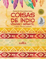 Imagem: Ilustração. Capa de livro. Na parte superior, penas coloridas. A seguir, o título: coisas de índio, versão infantil. Na parte inferior, faixas com padrões de desenhos.   Fim da imagem.
