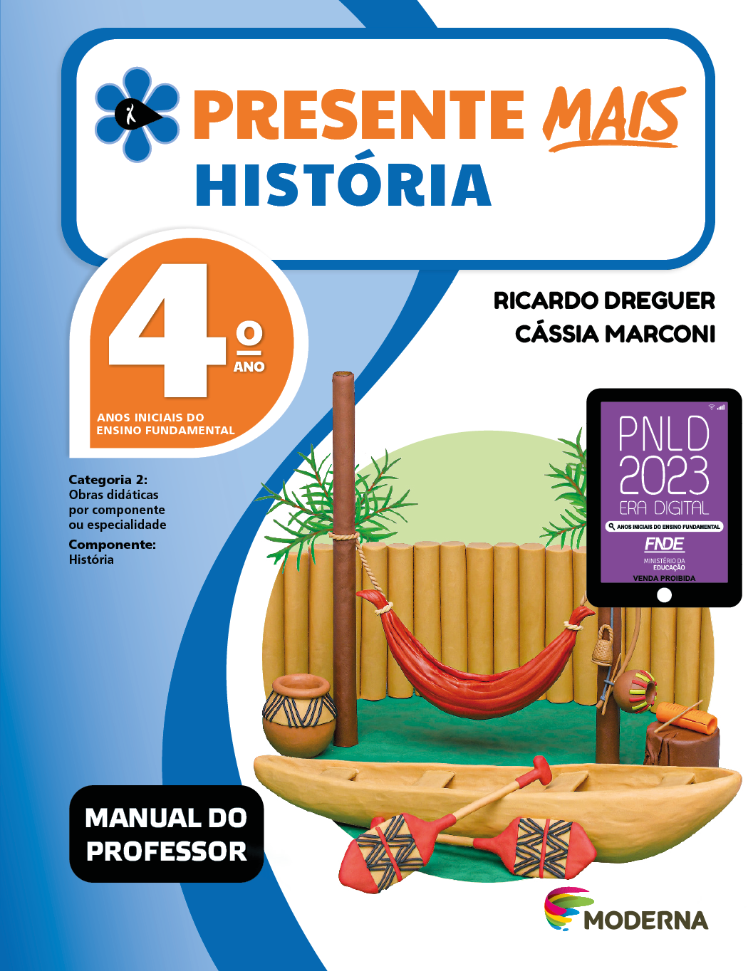 Imagem: Capa. Na parte superior, o título: Presente mais – História 4º ano. À esquerda, ilustração de uma flor com seis pétalas azuis e um miolo preto em formato de gota, onde há a silhueta em branco de uma pessoa com o braço levantado. Abaixo, as seguintes informações: Anos iniciais do Ensino Fundamental. Categoria 2: Obras didáticas por componente ou especialidade. Componente: História. À direita, os nomes dos autores: Ricardo Dreguer; Cássia Marconi. Em seguida, selo do PNLD 2023 composto pela ilustração de um tablet com as informações: PNLD 2023. ERA DIGITAL. ANOS INICIAIS DO ENSINO FUNDAMENTAL. FNDE. MINISTÉRIO DA EDUCAÇÃO. VENDA PROIBIDA. Na parte inferior esquerda, a informações: Manual do professor. À direita, logotipo da editora Moderna, composto por linhas curvadas nas cores: rosa, amarelo, verde e azul, à esquerda. E à direita, o nome da editora. Ao centro, ilustração de uma canoa de madeira com dois remos com pinturas vermelhas e pretas. Atrás, uma ree vermelha pendurada em dois pilares de madeira com plantas. À esquerda há um vaso com pinturas. À direita, instrumentos musicais. Fim da imagem.
